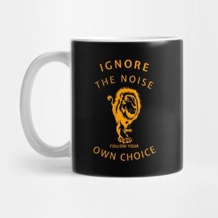 Ignore the noise Mug